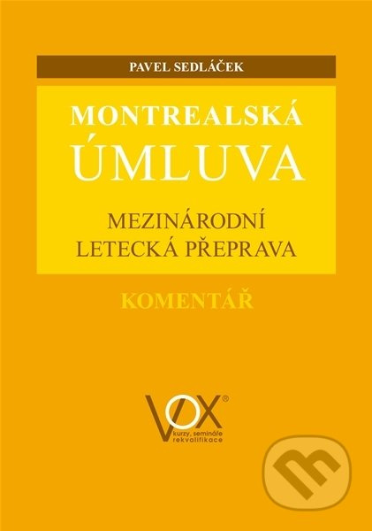 Montrealská úmluva (Mezinárodní letecká přeprava. Komentář) - kniha z kategorie Mezinárodní právo