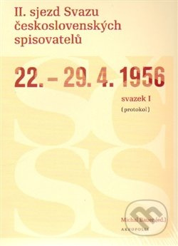 II. sjezd Svazu československých spisovatelů 22.–29. 4. 1956 (protokol) - Michal Bauer