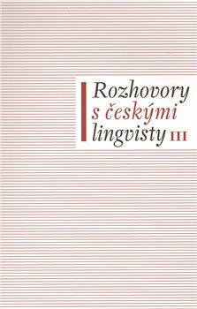 Rozhovory s českými lingvisty III - Eva Lehečková, Jan Chromý