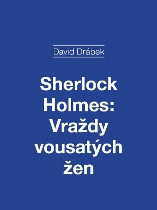Sherlock Holmes: Vraždy vousatých žen -  David Drábek