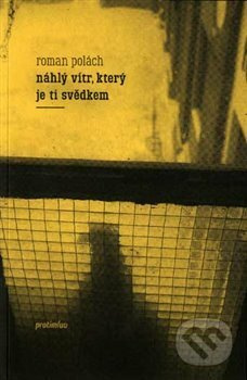 Náhlý vítr, který je ti svědkem - Roman Polách - kniha z kategorie Poezie