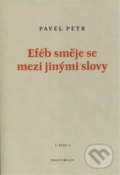 Eféb směje se mezi jinými slovy - Pavel Petr