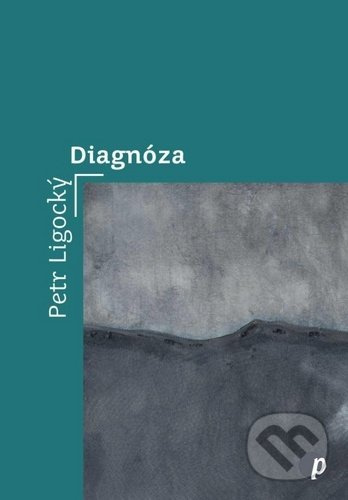 Diagnóza - Petr Ligocký