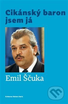 Cikánský baron jsem já - Emil Ščuka