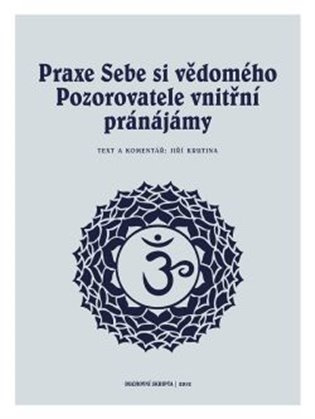 Praxe Sebe si vědomého pozorovatele vnitřní pránájámy - Jiří Krutina