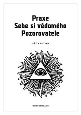 Praxe Sebe si vědomého Pozorovatele - Jiří Krutina