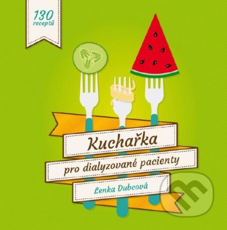 Kuchařka pro dialyzované pacienty - Lenka Dubcová