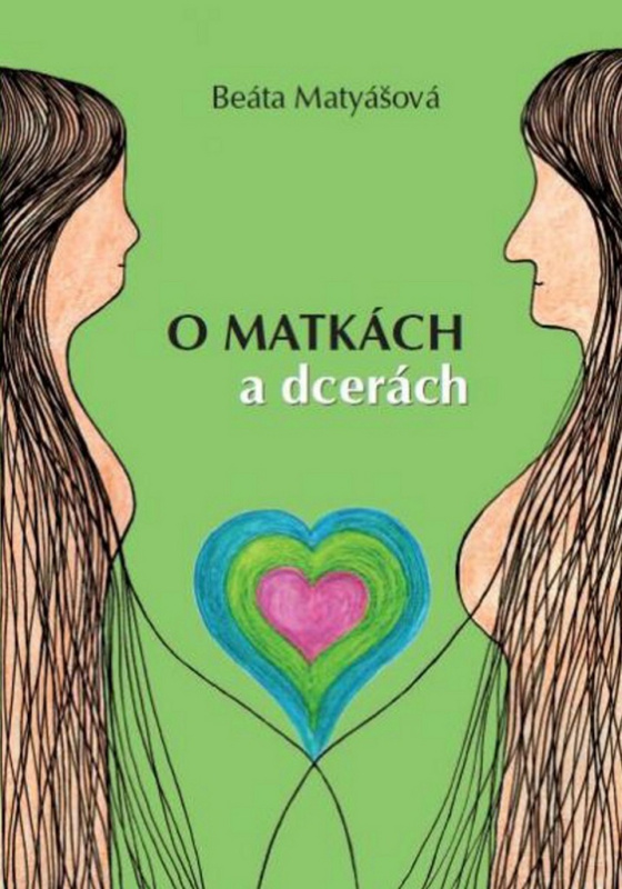 O matkách a dcerách - Beáta Matyášová