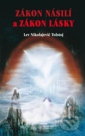 Zákon násilí a Zákon lásky - Lev Nikolajevič Tolstoj