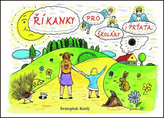 Říkanky pro školáky i prťata - Svatopluk Kutěj