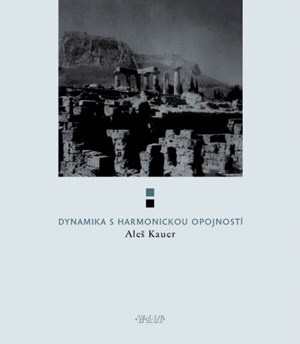 Dynamika s harmonickou opojností | Aleš Kauer