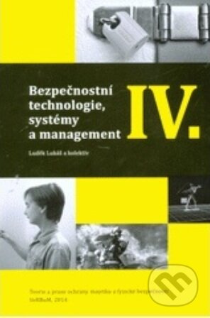Bezpečnostní technologie, systémy a management IV. - kniha z kategorie Učebnice a slovníky