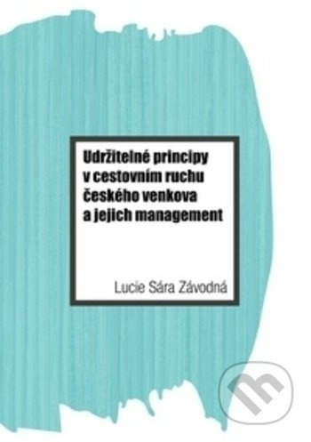 Udržitelné principy v cestovním ruchu českého venkova a jejich management - kniha z kategorie Management