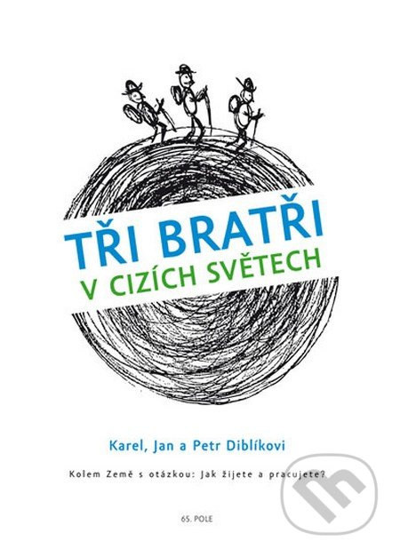 Tři bratři v cizích světech - Karel Diblík, Jan Diblík, Petr Diblík