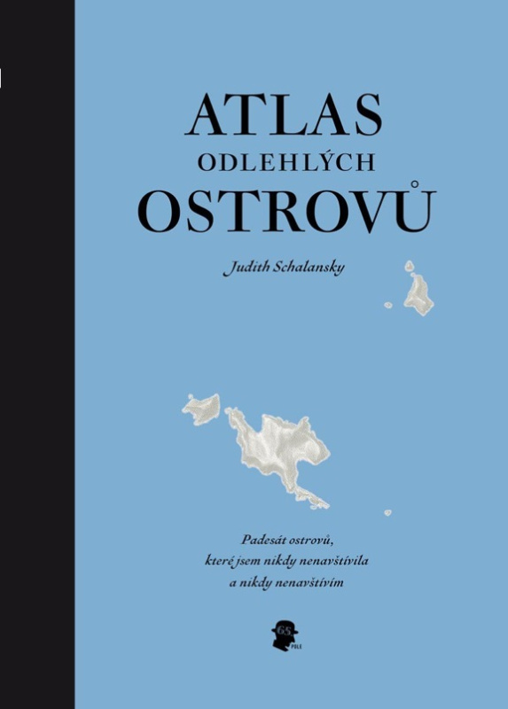 Atlas odlehlých ostrovů - Judith Schalansky