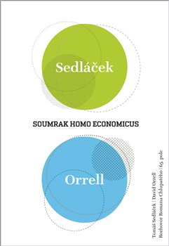 Soumrak homo economicus - Tomáš Sedláček, Roman Chlupatý, David Orrell