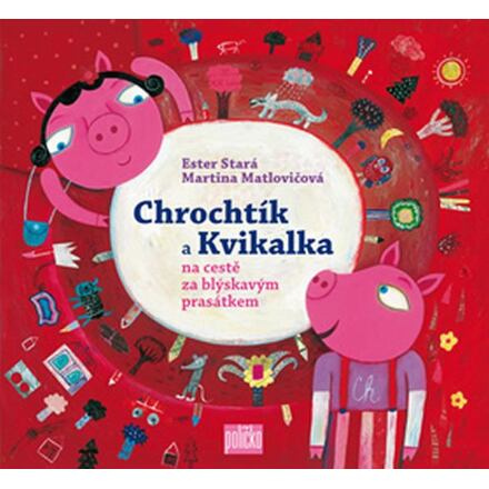 Chrochtík a Kvikalka - Ester Stará