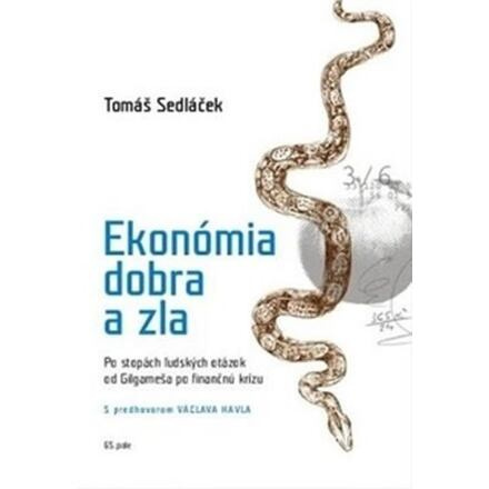 Ekonómia dobra a zla - Po stopách ľudských otázok od Gilgameša po fi nančnú krízu