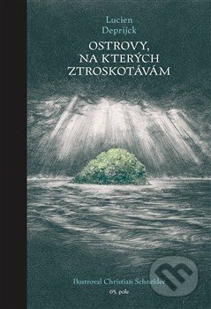 Ostrovy, na kterých ztroskotávám - Lucien Deprijck
