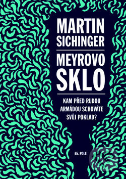 Meyrovo sklo - Martin Sichinger