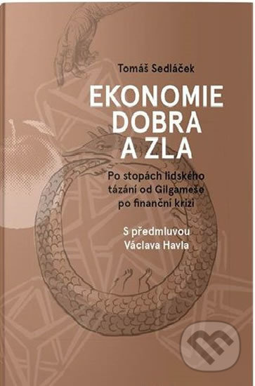 Ekonomie dobra a zla - Tomáš Sedláček