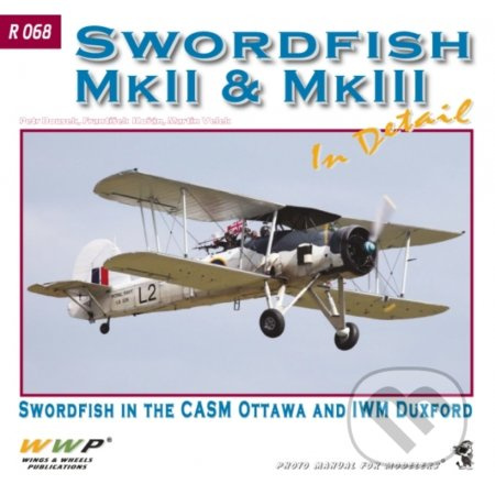 Swordfish Mk.II & Mk.III In Detail - František Kořán - kniha z kategorie Vojenství