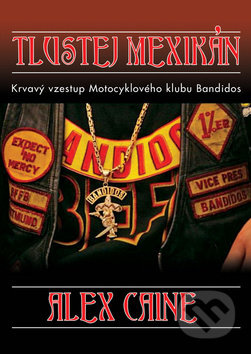 Tlustej Mexikán - Krvavý vzestup motocyklového klubu Bandidos