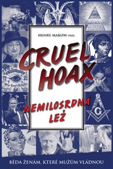 Cruel Hoax - Nemilosrdná lež - Henry Makow