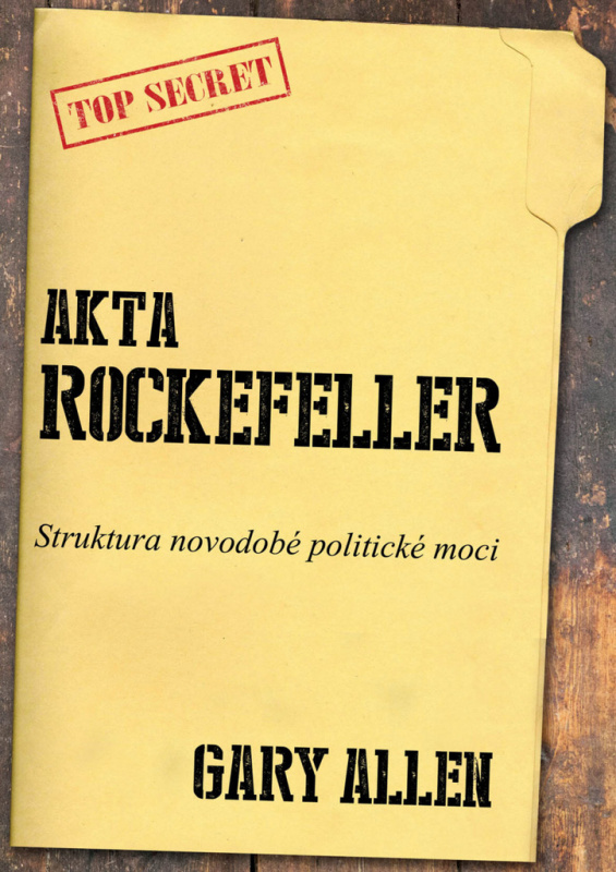 Akta Rockefeller - Strukturu novodobé politické moci