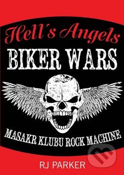 Hells Angels Války motorkářů - Masakr klubu Rock Machine