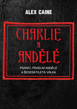 Charlie a Andělé - Psanci, Pekelní Andělé a šedesátiletá válka