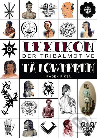 Lexikon der tribalmotive Tätowieren - Radek Fiksa