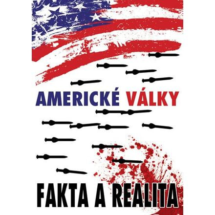 Americké války - Fakta a realita