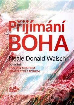 Přijímání Boha - Neale Donald Walsch