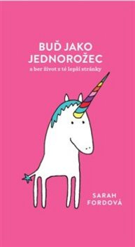 Buď jako jednorožec - Sarah Fordová