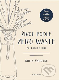 Život podle Zero Waste za třicet dní - Anita Vandyke