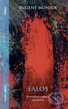 Falos - posvátný obraz mužství - Eugene Monick