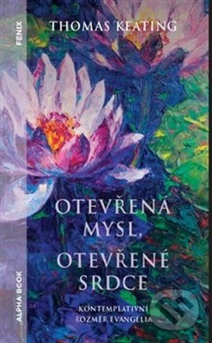 Otevřená mysl otevřené srdce - Thomas Keating