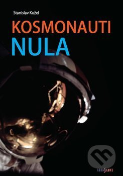 Kosmonauti nula - Stanislav Kužel