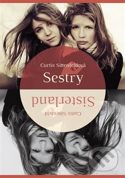 Sestry - Curtis Sittenfeldová