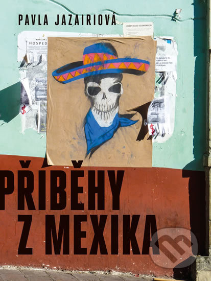 Příběhy z Mexika - Pavla Jazairiová