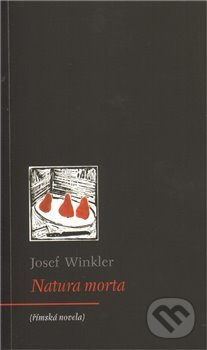 Natura morta - Josef Winkler