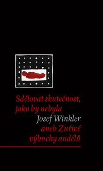 Sdělovat skutečnost, jako by nebyla - Josef Winkler