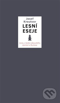 Lesní eseje - Josef Kroutvor