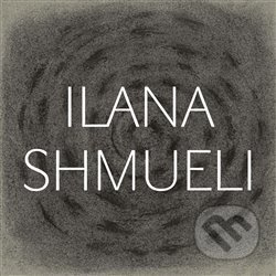 Zvolila jsem si život - Ilana Shmueli