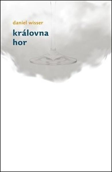 Královna hor - Daniel Wisser