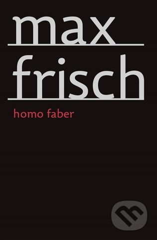 Homo Faber - Max Frisch