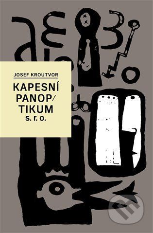 Kapesní panoptikum s.r.o. - Josef Kroutvor