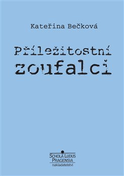 Příležitostní zoufalci - Kateřina Bečková