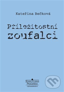 Příležitostní zoufalci - Kateřina Bečková